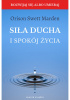 Okładka książki Siła Ducha i Spokój Życia Orison Swett Marden