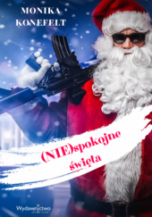 Okładka książki (Nie)spokojne święta Monika Konefelt