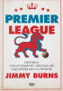Okładka książki Premier League. Historia, teraźniejszość i przyszłość najlepszej ligi na świecie Jimmy Burns