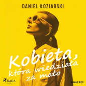 Okładka książki Kobieta, która wiedziała za mało Daniel Koziarski