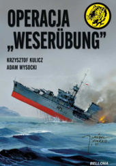 Okładka książki Operacja „Weserübung” Krzysztof Kulicz, Adam Witold Wysocki