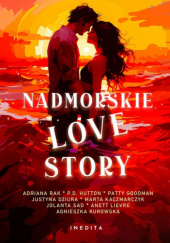 Okładka książki Nadmorskie love story Justyna Dziura, Patty Goodman, Anett Lievre, Adriana Rak, Jolanta Sad