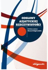 Okładka książki Odsłony azjatyckiej rzeczywistości Renata Podgórzańska