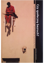 CZY SPOŁECZNY BEZRUCH? O SPOŁECZEŃSTWIE OBYWATELSKIM I AKTYWNOŚCI WE WSPÓŁCZESNEJ POLSCE