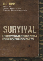 Survival. Oficjalna instrukcja Armii Amerykańskiej - US Army