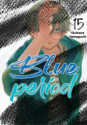 Okładka książki Blue Period 15 Tsubasa Yamaguchi