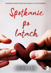 Okładka książki Spotkanie po latach Dagmara Rek