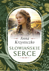 Słowiańskie serce Anna Krzysteczko