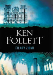 Okładka książki Filary Ziemi Ken Follett