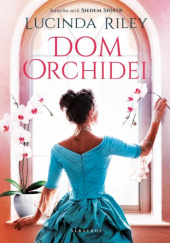 Okładka książki Dom orchidei Lucinda Riley