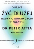 Okładka książki Żyć dłużej. Nauka o długim życiu w zdrowiu