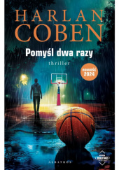 Okładka książki Pomyśl dwa razy Harlan Coben