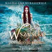 Okładka książki Wszystko pochłonie morze Magdalena Kubasiewicz