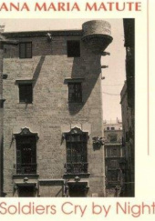 Okładka książki Soldiers Cry by Night Ana María Matute