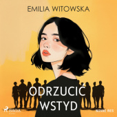 Okładka książki Odrzucić wstyd Emilia Witowska