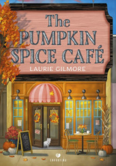 Okładka książki The Pumpkin Spice Café Laurie Gilmore