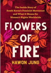 Okładka książki Flowers of fire Hawon Jung