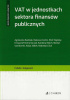 Okładka książki VAT w jednostkach sektora finansów publicznych Agnieszka Budziak,&nbsp;Mateusz Cedro,&nbsp;Piotr Kępisty,&nbsp;Krzysztof Komorniczak,&nbsp;Karolina Mnich,&nbsp;Michał Samborski,&nbsp;Alicja Ziółek,&nbsp;Radosław Żuk