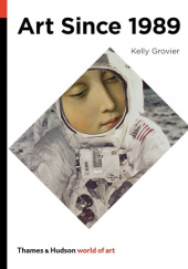 Okładka książki Art Since 1989 Kelly Grovier