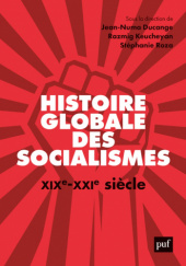 Okładka książki Histoire globale des socialismes, XIXe-XXIe siècle Jean-Numa Ducange,&nbsp;Razmig Keucheyan,&nbsp;Stéphanie Roza