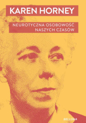 Okładka książki Neurotyczna osobowość naszych czasów Karen Horney