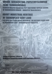 Wokół dziedzictwa poprzemysłowego ziemi tarnogórskiej. Skansen maszyn parowych przy Zabytkowej Kopalni Srebra w Tarnowskich Górach - koncepcje modernizacji