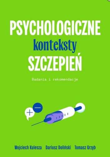 Psychologiczne konteksty szczepień. Badania i rekomendacje - Dariusz