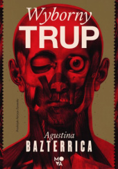 Wyborny trup - Agustina Bazterrica