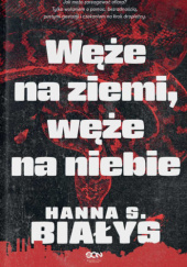 Okładka książki Węże na ziemi, węże na niebie Hanna Szczukowska-Białys