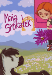 Okładka książki Maja i Srokatek Justyna Jendrzejek