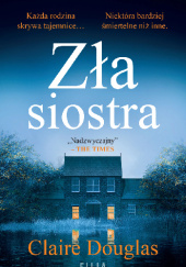 Okładka książki Zła siostra Claire Douglas