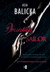 Okładka książki Drunken Sailor Asia Balicka
