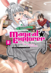 Okładka książki Magical Explorer: Reborn as a Side Character in a Fantasy Dating Sim, Vol. 8 (light novel) Iris (入栖), Noboru Kannatsuki