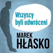 Okładka książki Wszyscy byli odwróceni Marek Hłasko