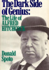 Okładka książki The Dark Side of Genius: The Life of Alfred Hitchcock Donald Spoto