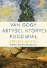 Okładka książki Van Gogh i artyści, których podziwiał Steven Naifeh