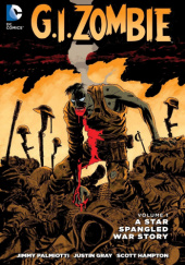 Okładka książki G.I. Zombie: A Star-Spangled War Story Justin Gray,&nbsp;Scott Hampton,&nbsp;Jimmy Palmiotti