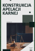 Okładka książki Konstrukcja apelacji karnej Marta Tomkiewicz-Januszewska