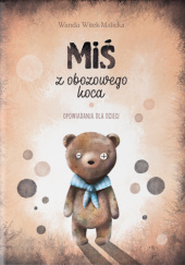 Okładka książki Miś z obozowego koca. Opowiadania dla dzieci Wanda Witek-Malicka