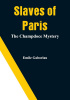 Slaves of Paris: The Champdoce Mystery