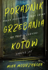 Okładka książki Poradnik grzebania kotów Mika Modrzyńska