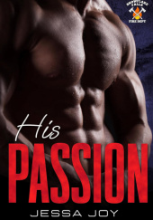 His Passion: A Curvy Girl Enemies to Lovers Romance (Snowflake Falls Fire Department Book 4)