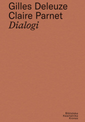 Okładka książki Dialogi Gilles Deleuze, Claire Parnet