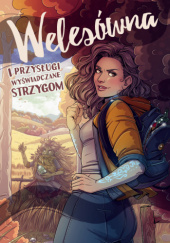 Okładka książki Welesówna i przysługi wyświadczane strzygom Mika Modrzyńska