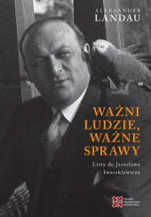 Okładka książki Ważni ludzie, ważne sprawy Aleksander Landau