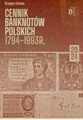 Okładka książki Cennik banknotów polskich 1794-1994 Grzegorz Gucwa