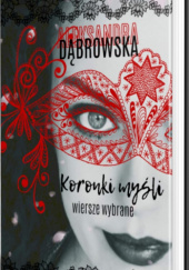 Okładka książki Koronki myśli : wiersze wybrane Aleksandra Dąbrowska