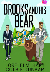 Okładka książki Brooks and His Bear Mechanic Colbie Dunbar, Lorelei M. Hart
