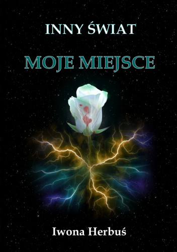 ,,Inny świat. Moje miejsce" - Iwona Herbuś | Książka w Lubimyczytac.pl
