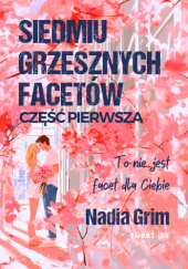 Okładka książki Siedmiu grzesznych facetów. Część pierwsza Nadia Grim